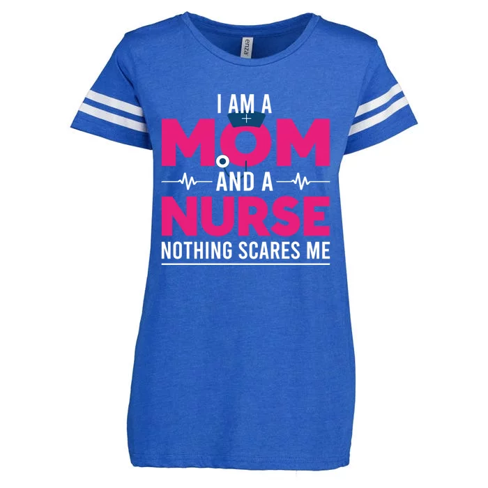 Rn Nurse Lovers I Am A Mom And A Nurse Nothing Scares Me Gift Enza Ladies Jersey Football T-Shirt