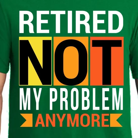 Retired Not My Problem Anymore Pajama Set