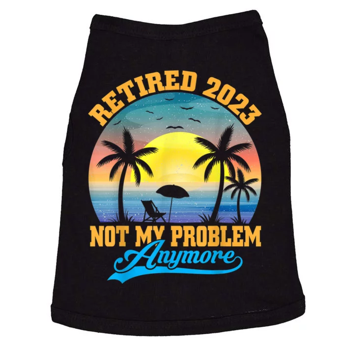 Retired  Not My Problem Anymore Retro Retirement Teacher Doggie Tank