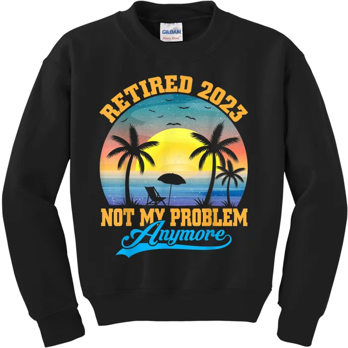 Retired  Not My Problem Anymore Retro Retirement Teacher Kids Sweatshirt