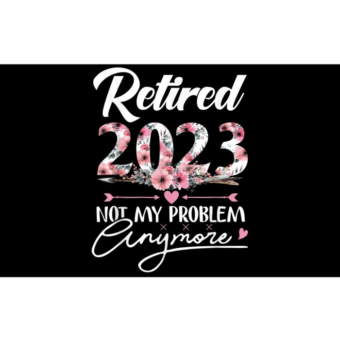 Retired  Not My Problem Anymore Funny Retirement Gifts Bumper Sticker