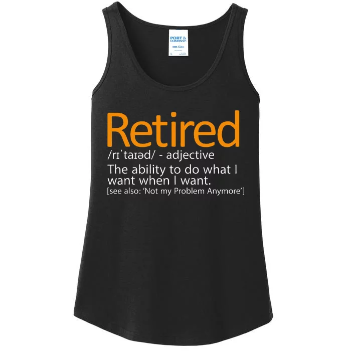 Retired Not My Problem Anymore Retired Definition Ladies Essential Tank