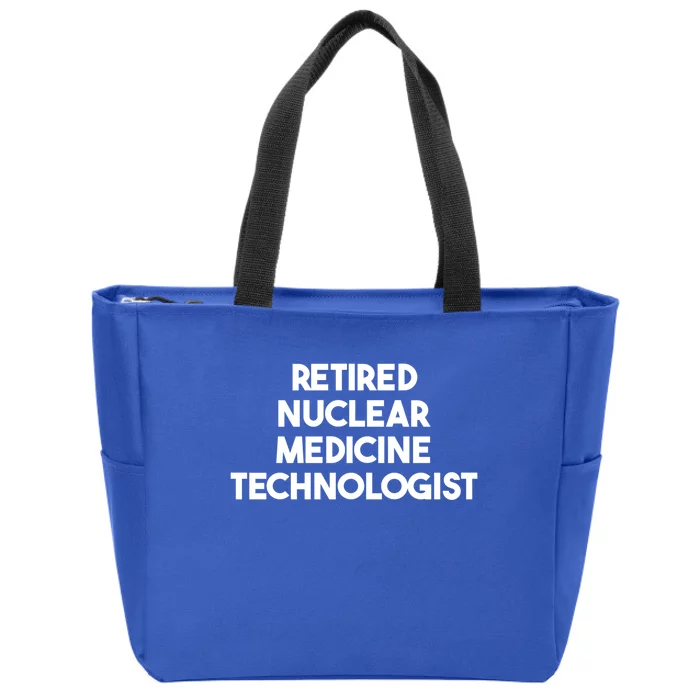 Retired Nuclear Medicine Technologist Funny Gift Zip Tote Bag