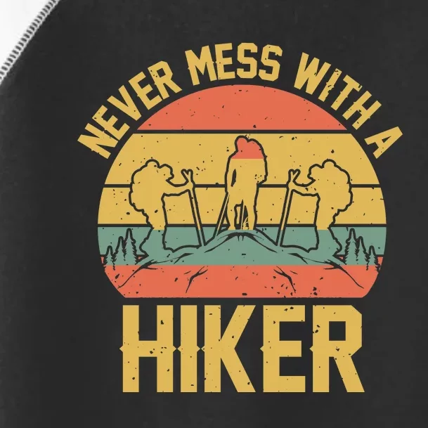 Retro Never Mess With A Hiker Walking Mountain Gift Toddler Fine Jersey T-Shirt