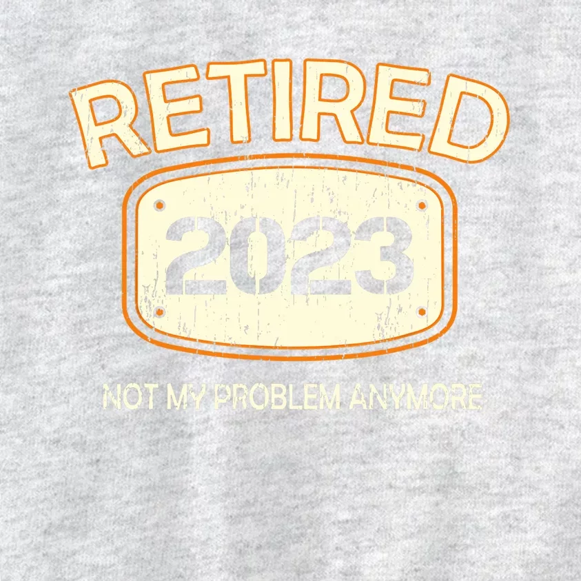 Retirement - Not My Problem Anymore Kids Sweatshirt