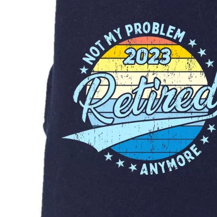 Retirement - Not My Problem Anymore Doggie 3-End Fleece Hoodie