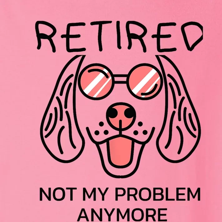 Retired Not My Problem Anymore Dog Cartoon Retirement Gifts Toddler Long Sleeve Shirt