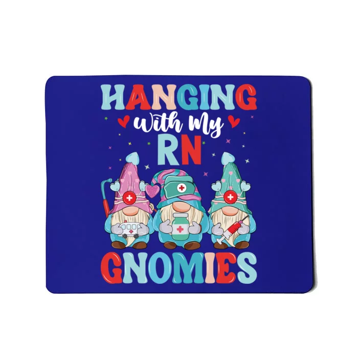 Registered Nurse Nursing Health Hanging With My Rn Gnomies Cool Gift Mousepad