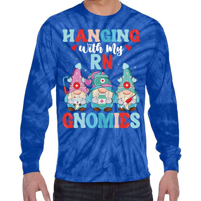 Registered Nurse Nursing Health Hanging With My Rn Gnomies Cool Gift Tie-Dye Long Sleeve Shirt