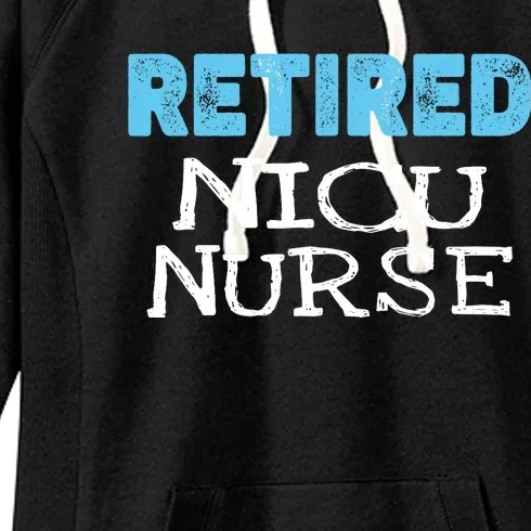 Retired NICU Nurse Gifts Funny Retirement Women's Fleece Hoodie