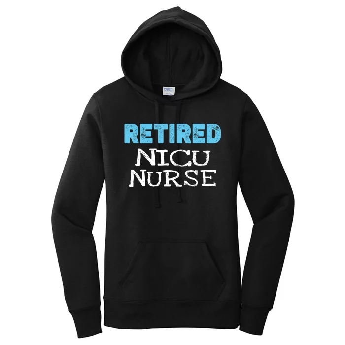 Retired NICU Nurse Gifts Funny Retirement Women's Pullover Hoodie