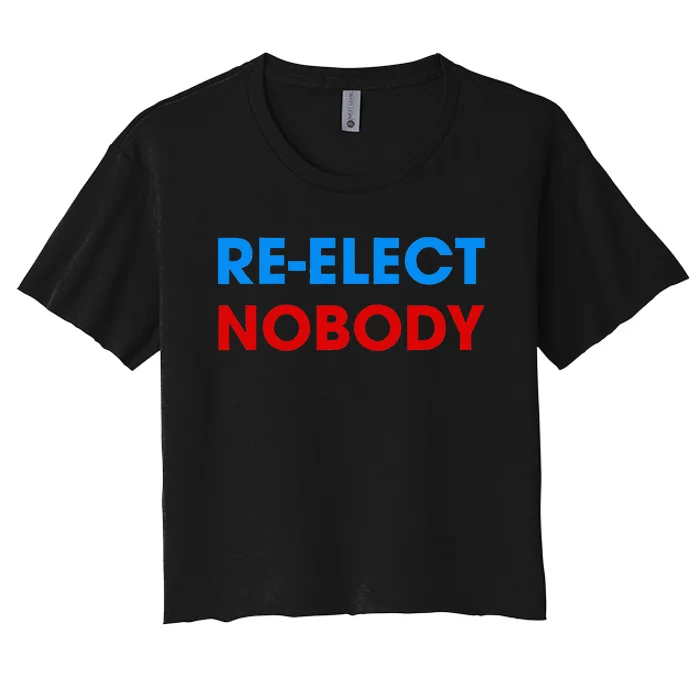 Reelect Nobody No Trump No Biden Presidential Election 2024 Women's Crop Top Tee