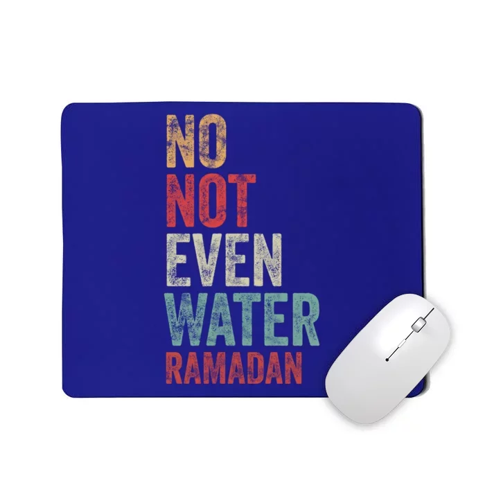 Retro No Not Even Water Fasting Muslim Ramadan Kareem Great Gift Mousepad