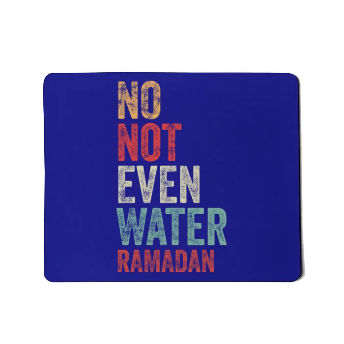 Retro No Not Even Water Fasting Muslim Ramadan Kareem Great Gift Mousepad