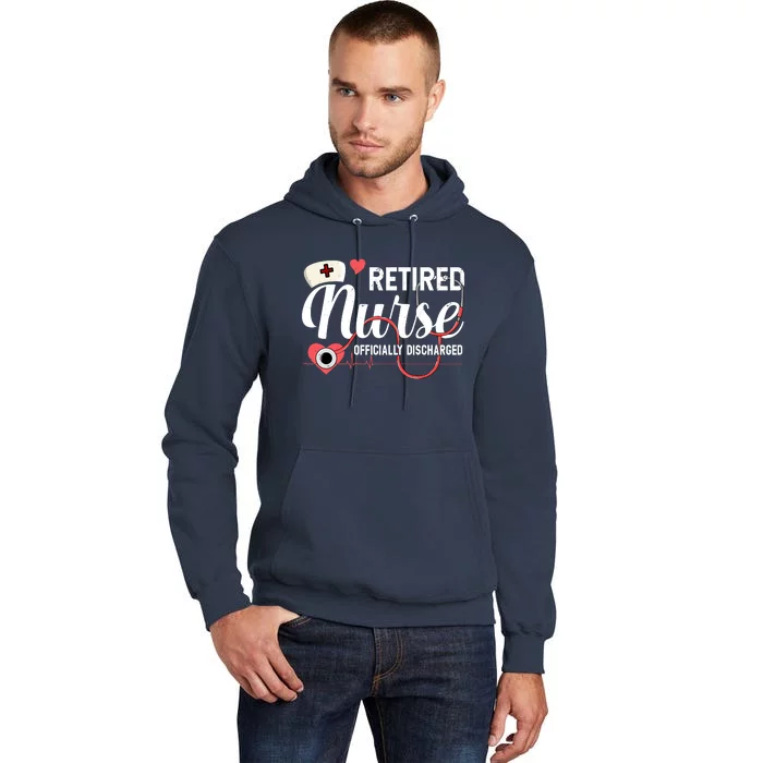 Retired Nurse Officially Discharged Retirement Party Gift Tall Hoodie