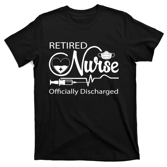 Retired Nurse Officially Discharged Retirement Party Gift T-Shirt