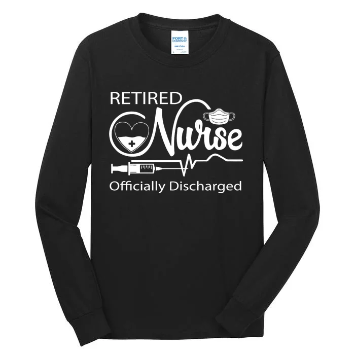 Retired Nurse Officially Discharged Retirement Party Gift Tall Long Sleeve T-Shirt