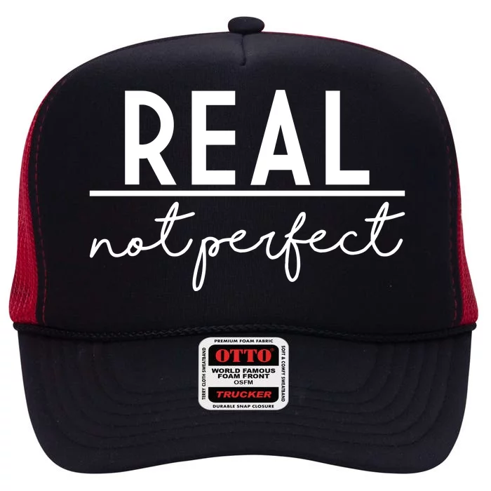 Real Not Perfect Positive Quote High Crown Mesh Trucker Hat