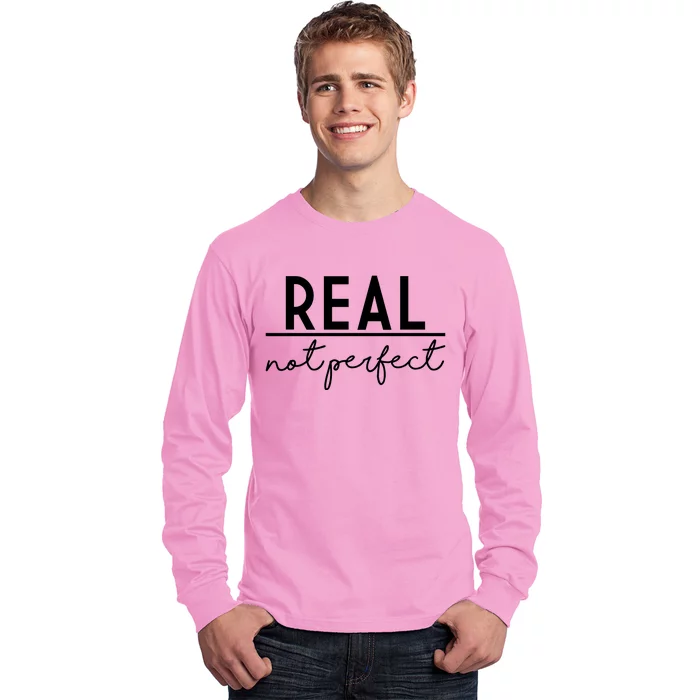 Real Not Perfect Positive Quote Long Sleeve Shirt