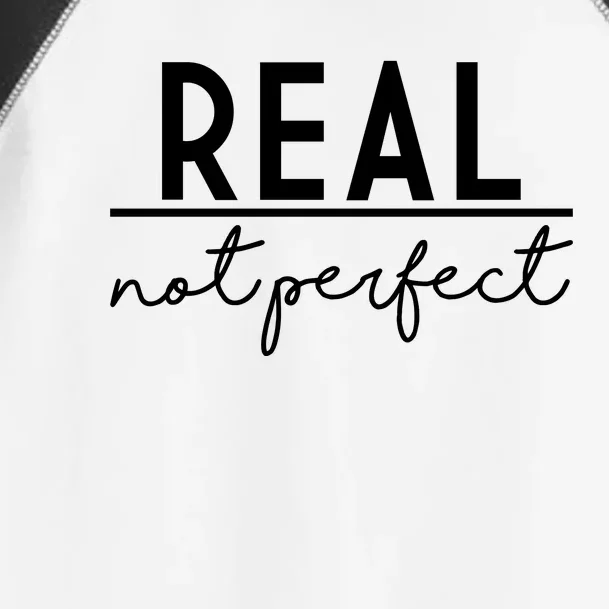 Real Not Perfect Positive Quote Toddler Fine Jersey T-Shirt