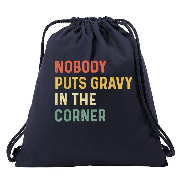 Retro Nobody Puts Gravy In A Corner Funny Thanksgiving Pun Dinner Drawstring Bag