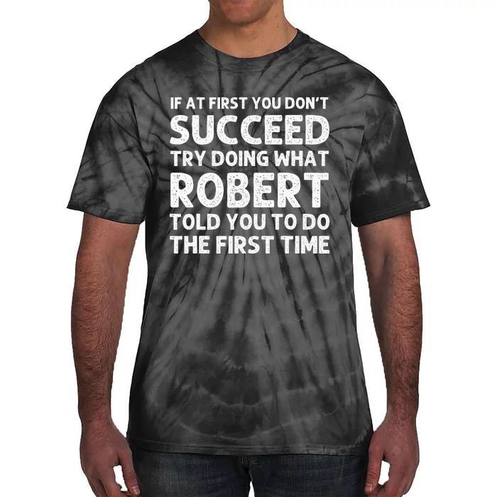 Robert Name Personalized Birthday Funny Christmas Joke Tie-Dye T-Shirt