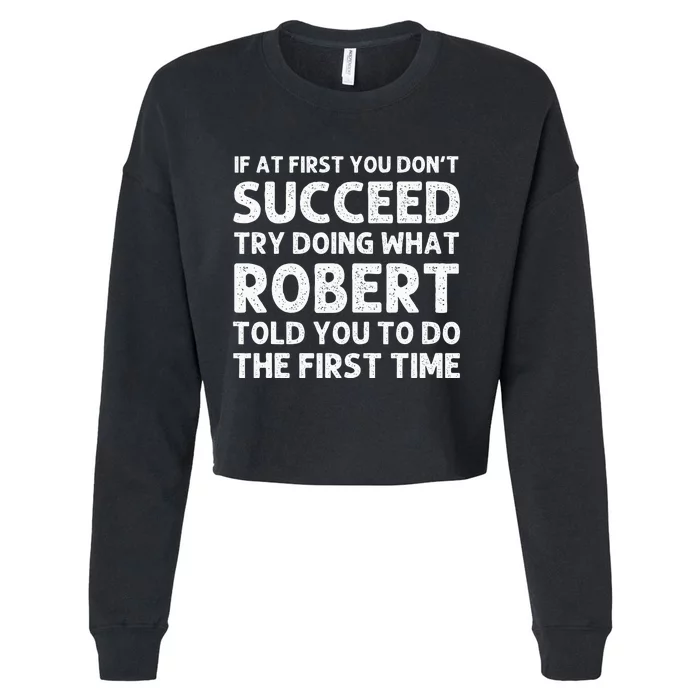 Robert Name Personalized Birthday Funny Christmas Joke Cropped Pullover Crew