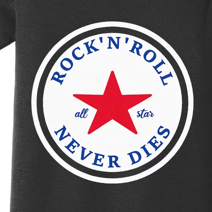 Rock N Roll Never Dies Rock And Roll All Star Music Baby Bodysuit