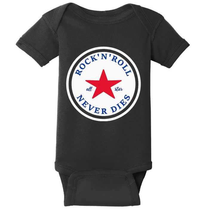 Rock N Roll Never Dies Rock And Roll All Star Music Baby Bodysuit