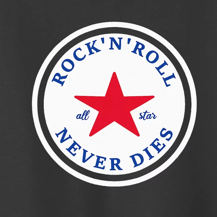 Rock N Roll Never Dies Rock And Roll All Star Music Toddler T-Shirt