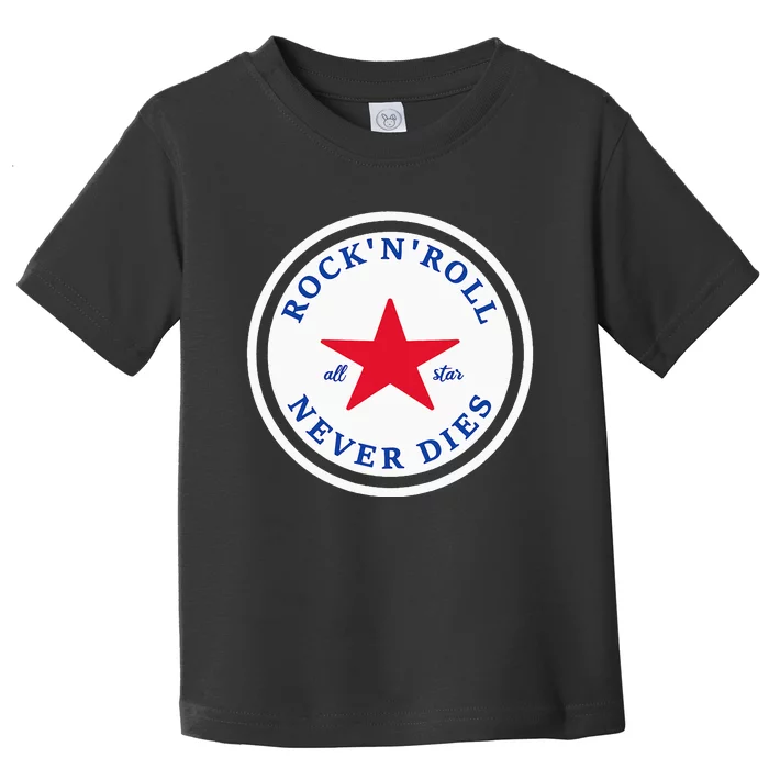 Rock N Roll Never Dies Rock And Roll All Star Music Toddler T-Shirt