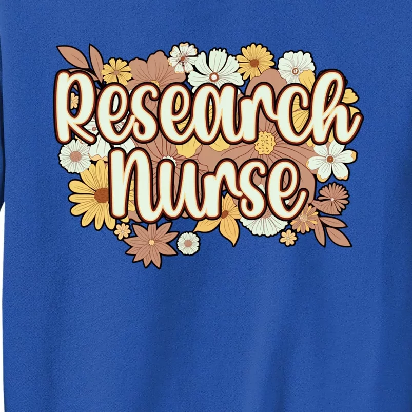 Research Nurse Research Nursing Flowers Gift Sweatshirt