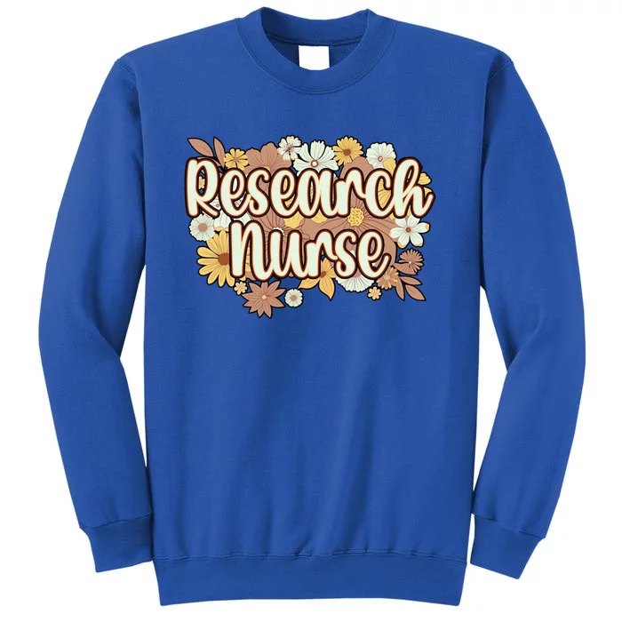 Research Nurse Research Nursing Flowers Gift Sweatshirt