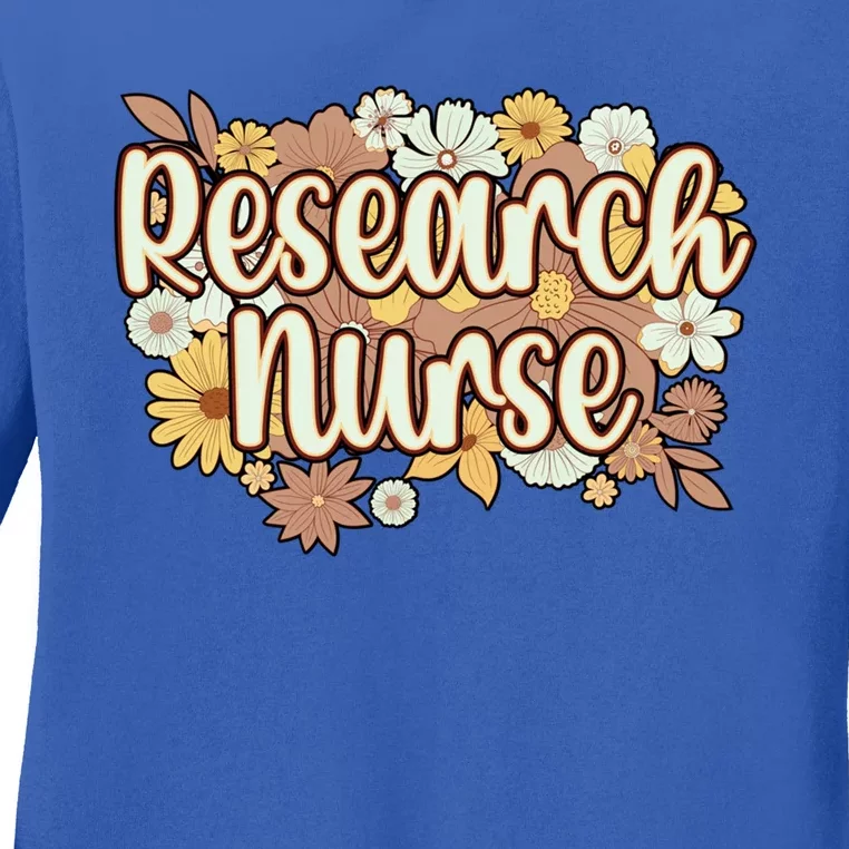 Research Nurse Research Nursing Flowers Gift Ladies Long Sleeve Shirt