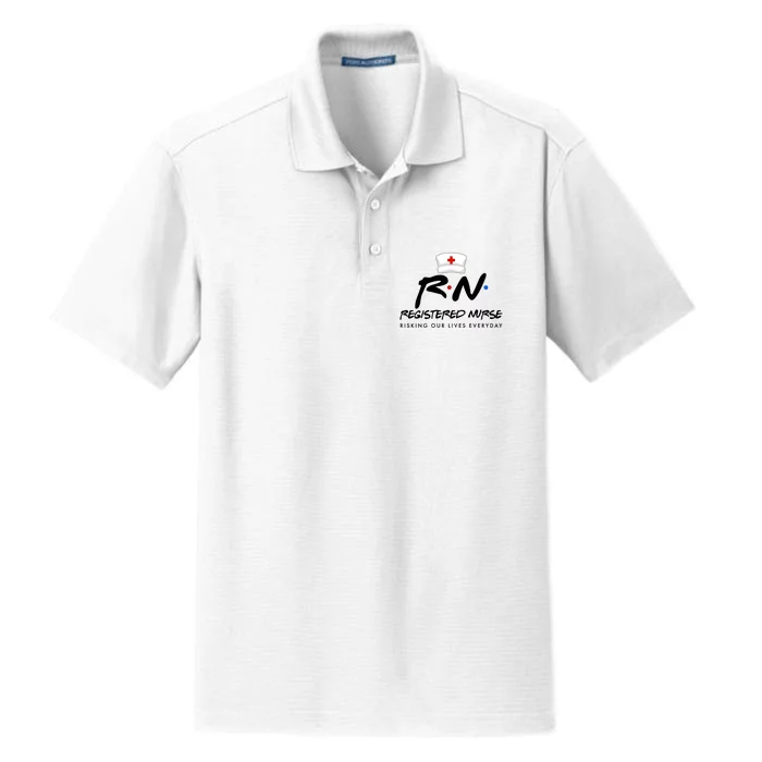 Registered Nurse Risking Our Lives Everyday Dry Zone Grid Performance Polo