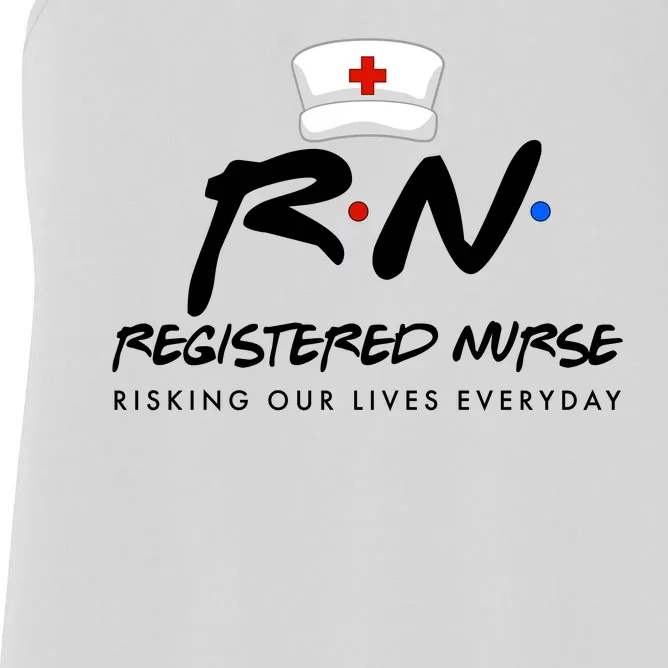 Registered Nurse Risking Our Lives Everyday Women's Racerback Tank