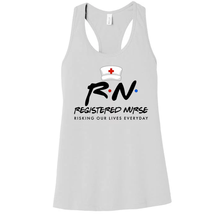 Registered Nurse Risking Our Lives Everyday Women's Racerback Tank