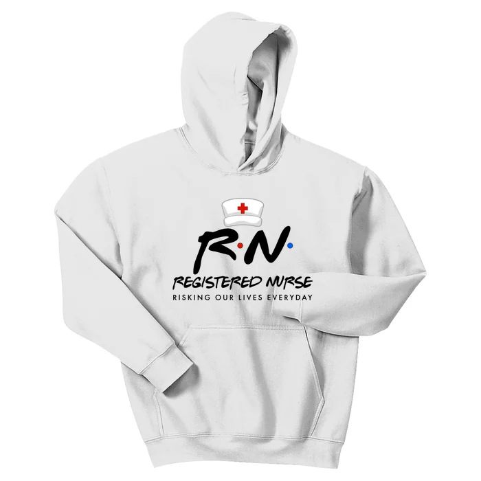 Registered Nurse Risking Our Lives Everyday Kids Hoodie