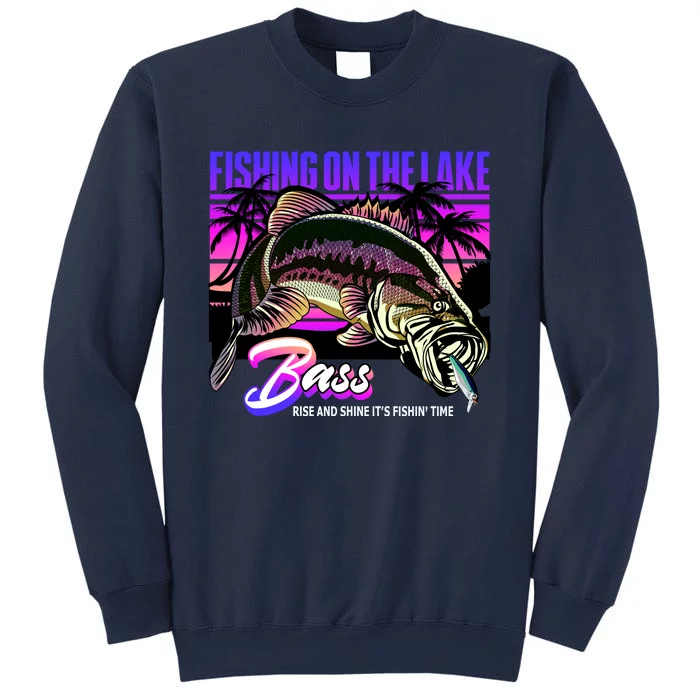 Rise N Shine Its Fishing Time Bass Lake Sweatshirt