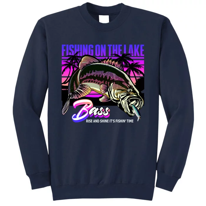 Rise N Shine Its Fishing Time Bass Lake Tall Sweatshirt