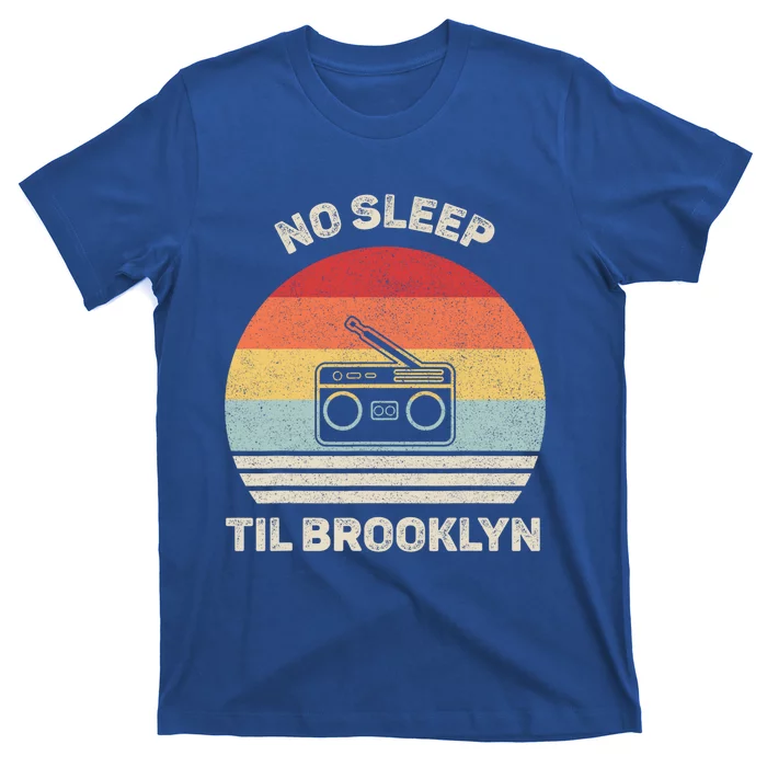 Retro No Sleep Til Brooklyn Gift Old School Portable Stereo Gift T-Shirt