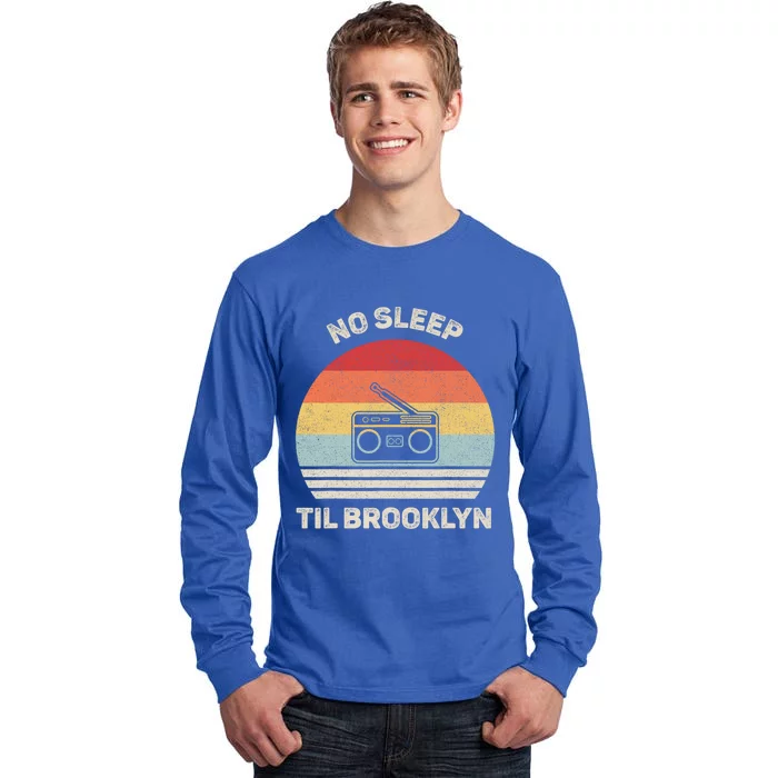 Retro No Sleep Til Brooklyn Gift Old School Portable Stereo Gift Tall Long Sleeve T-Shirt