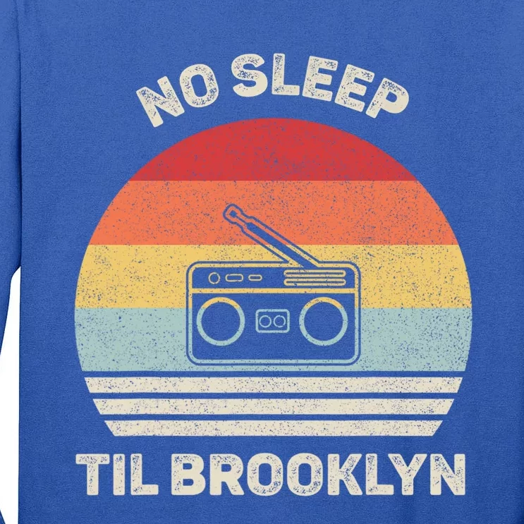 Retro No Sleep Til Brooklyn Gift Old School Portable Stereo Gift Tall Long Sleeve T-Shirt