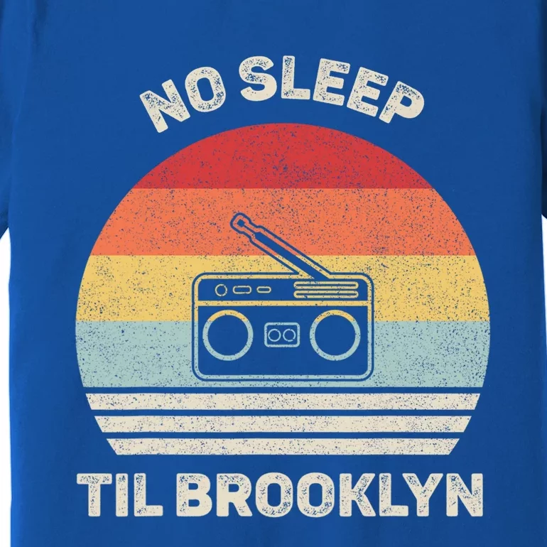 Retro No Sleep Til Brooklyn Gift Old School Portable Stereo Gift Premium T-Shirt