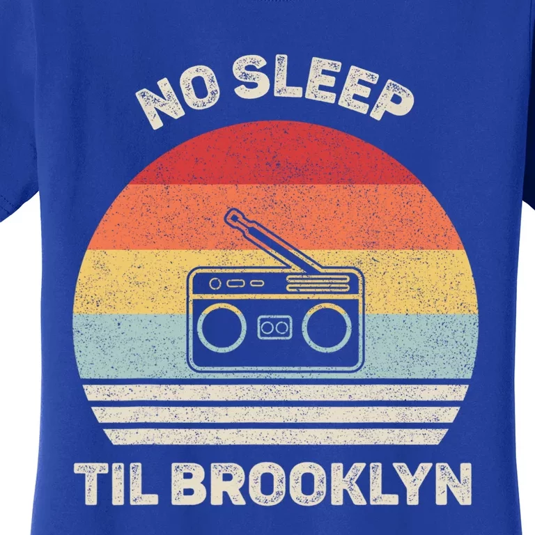 Retro No Sleep Til Brooklyn Gift Old School Portable Stereo Gift Women's T-Shirt