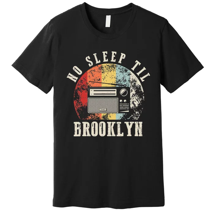 Retro No Sleep Til Brooklyn Old School Portable Stereo Premium T-Shirt