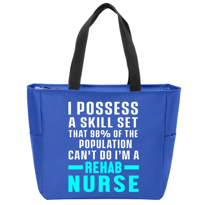 Rehab Nurse Skill Set Rehabilitation Nursing Rn Gift Zip Tote Bag