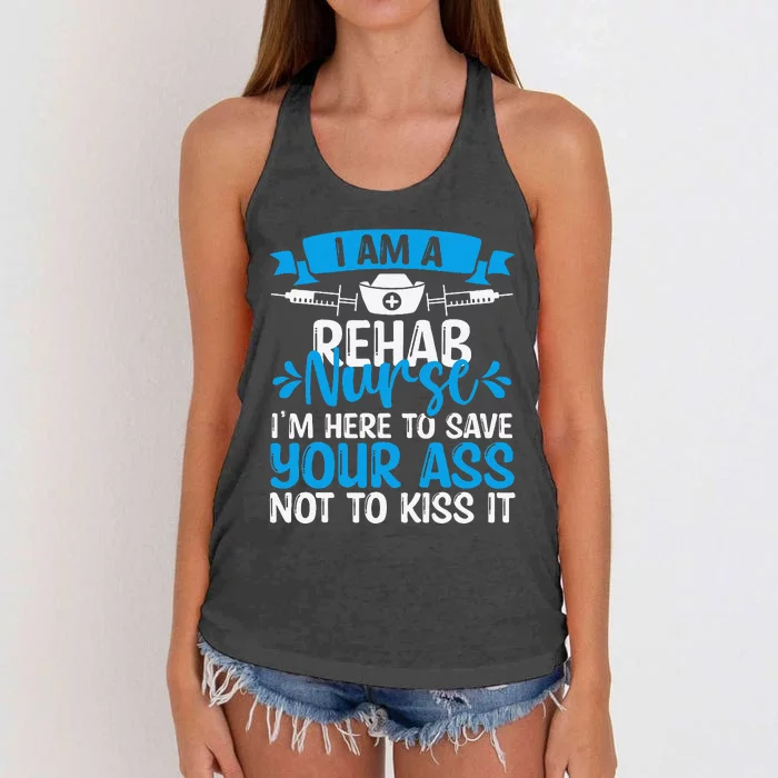 Rehab Nurse Save Your Ass Not Kiss It Rehabilitation Nursing Women's Knotted Racerback Tank