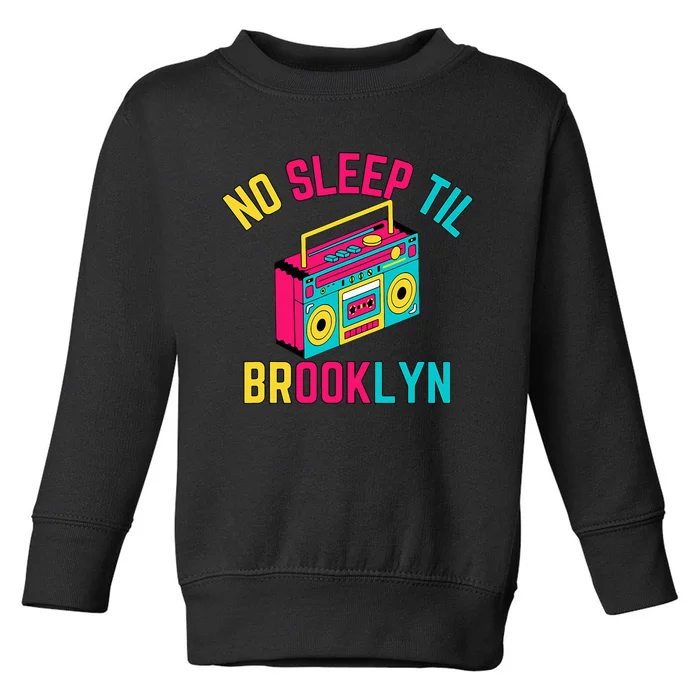 Retro No Sleep Til Brooklyn Toddler Sweatshirt