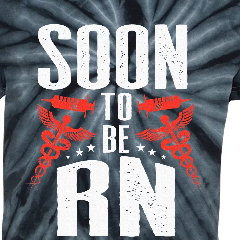 Registered Nurse Soon To Be RN Soon To Be Nurse Kids Tie-Dye T-Shirt